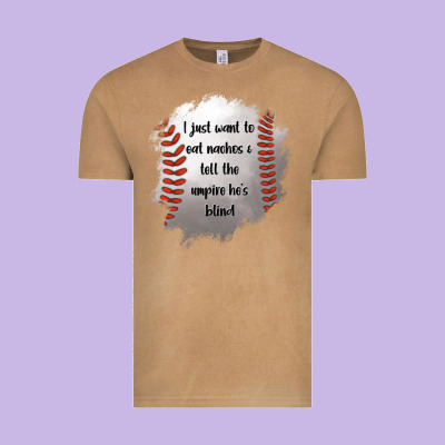 I Just Want To Eat Nachos And Tell The Umpire He's Blind Vintage Tee Designed By Jasminsmagicworld