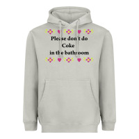 Moon Dust please don't do coke in the bathroom Heavyweight Hoodie - linhVisuals