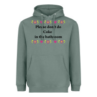 Please Don't Do Coke In The Bathroom Heavyweight Hoodie | Teevron