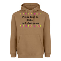 Toasted Coconut please don't do coke in the bathroom Heavyweight Hoodie - linhVisuals
