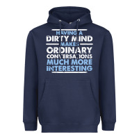 Having A Dirty Mind Makes Ordinary Conversations Much More Interesting Heavyweight Hoodie | Teevron