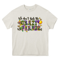Cream we dont hide the crazy we parade it Heavy Core Tee - CowGirlArtShop