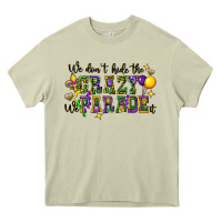 Mossy we dont hide the crazy we parade it Heavy Core Tee - CowGirlArtShop