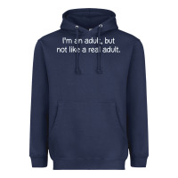 I'm An Adult, But Not Like Heavyweight Hoodie | Teevron