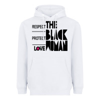 White respect protect love the black woman Heavyweight Hoodie - linhVisuals