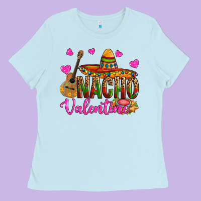 Nacho Valentine Ladies Tee Designed By Oliviacreatesart