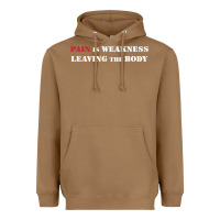 Toasted Coconut pain is weakness leaving the body Heavyweight Hoodie - linhVisuals