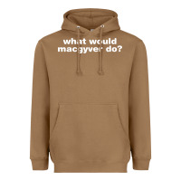 Toasted Coconut what would macgyver do Heavyweight Hoodie - linhVisuals