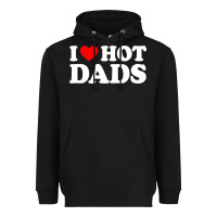 Black i love hot dads shirt i heart Heavyweight Hoodie - linhVisuals