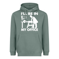 Sage i'll be in my office carpenter woodworking Heavyweight Hoodie - linhVisuals