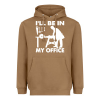 Toasted Coconut i'll be in my office carpenter woodworking Heavyweight Hoodie - linhVisuals