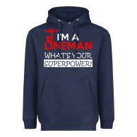 Im A Lineman Whats Your Superpower Heavyweight Hoodie | Teevron
