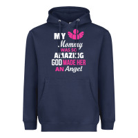 Navy my mommy was amazing god made her an angel Heavyweight Hoodie - linhVisuals