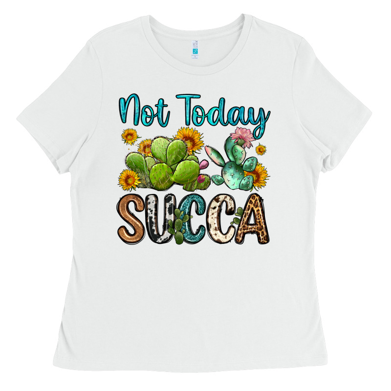 Not Today Succa Ladies Tee by OliviaCreatesArt | Teevron