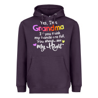 Grandma T  Shirt Yes I'm Grandma If You Think My Hands Are Full T  Shi Heavyweight Hoodie | Teevron
