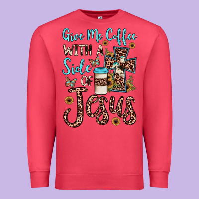 Give Me Coffee With A Side Of Jesus Premium Sweatshirt Designed By Jahusdesignshop