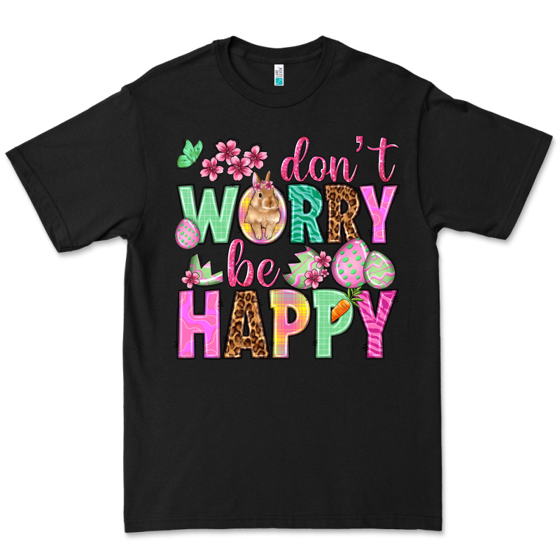 Don't Worry Be Happy Easter Day Premium Tee by HowdyJamesFarm | Teevron