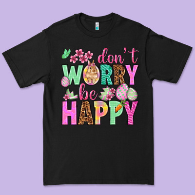 Don't Worry Be Happy Easter Day Premium Tee Designed By Howdyjamesfarm