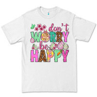 White Don't worry be happy Easter Day Premium Tee - HowdyJamesFarm