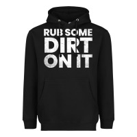 Black vintage funny shirts for men, rub some dirt on it long sleeve t shirt Heavyweight Hoodie - linhVisuals