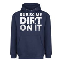 Navy vintage funny shirts for men, rub some dirt on it long sleeve t shirt Heavyweight Hoodie - linhVisuals
