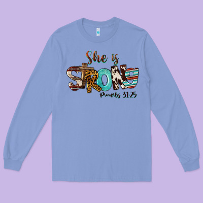She Is Strong Proverbs 31 25 Long Sleeve Tee Designed By Fadigitalartstudio