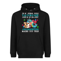 Black yarn t  shirt in my dream world yarn is free, coffee is healthy and cr Heavyweight Hoodie - linhVisuals