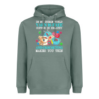 Sage yarn t  shirt in my dream world yarn is free, coffee is healthy and cr Heavyweight Hoodie - linhVisuals