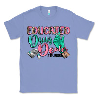 Colony Blue educated drug dealer nurse life Classic Tee - CowGirlArtShop