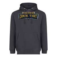 Smoke you rock cancel that shirt   funny tee Heavyweight Hoodie - linhVisuals