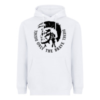 White diesel only the brave Heavyweight Hoodie - linhVisuals