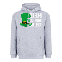 Heather Grey irish you were naked funny st patrick day Heavyweight Hoodie - linhVisuals