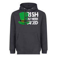 Smoke irish you were naked funny st patrick day Heavyweight Hoodie - linhVisuals