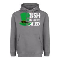 Storm irish you were naked funny st patrick day Heavyweight Hoodie - linhVisuals