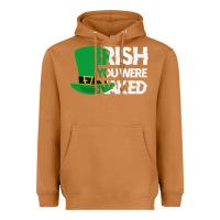 Meerkat irish you were naked funny st patrick day Heavyweight Hoodie - linhVisuals