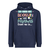 If It Involves Books And Pajamas Book Lover Gift Tee T Shirt Heavyweight Hoodie | Teevron