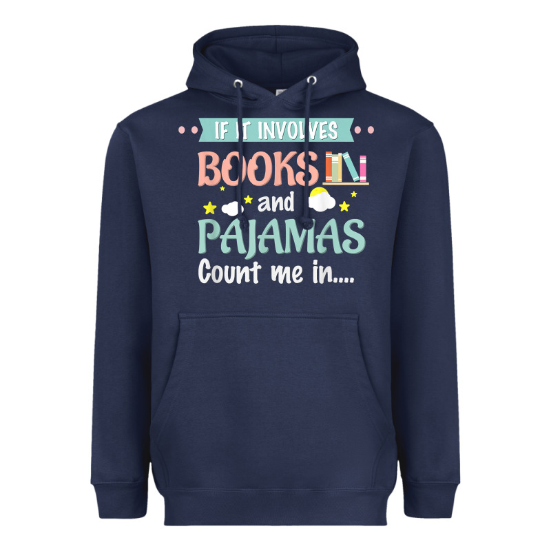 If It Involves Books And Pajamas Book Lover Gift Tee T Shirt Heavyweight Hoodie by linhVisuals | Teevron