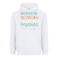 White if it involves books and pajamas book lover gift tee t shirt Heavyweight Hoodie - linhVisuals