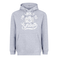Heather Grey i'm about to snap photography photographer camera men women t shirt Heavyweight Hoodie - linhVisuals