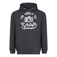 Smoke i'm about to snap photography photographer camera men women t shirt Heavyweight Hoodie - linhVisuals