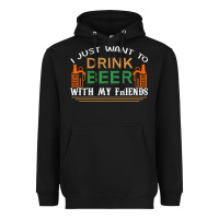Black i just want to drink with my friends Heavyweight Hoodie - linhVisuals