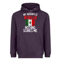 My Husband Is Mexican Nothing Scares Me Funny Husband Zip Hoodie Heavyweight Hoodie | Teevron