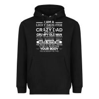 Black i am a lucky daughter i have a crazy dad grumpy old man t shirt Heavyweight Hoodie - linhVisuals