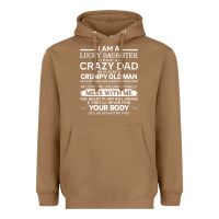 Toasted Coconut i am a lucky daughter i have a crazy dad grumpy old man t shirt Heavyweight Hoodie - linhVisuals