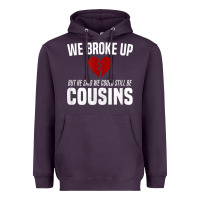 Plum we broke up still cousins funny redneck break up gag joke t shirt Heavyweight Hoodie - linhVisuals