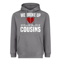 Storm we broke up still cousins funny redneck break up gag joke t shirt Heavyweight Hoodie - linhVisuals