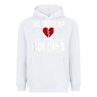 White we broke up still cousins funny redneck break up gag joke t shirt Heavyweight Hoodie - linhVisuals