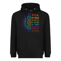 Black kindeness In A World Where You Can Be Anything Choose Kind Kindness Heavyweight Hoodie - linhVisuals