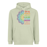 Matcha kindeness In A World Where You Can Be Anything Choose Kind Kindness Heavyweight Hoodie - linhVisuals
