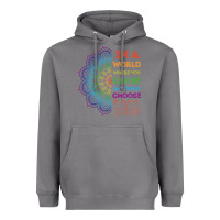 Storm kindeness In A World Where You Can Be Anything Choose Kind Kindness Heavyweight Hoodie - linhVisuals